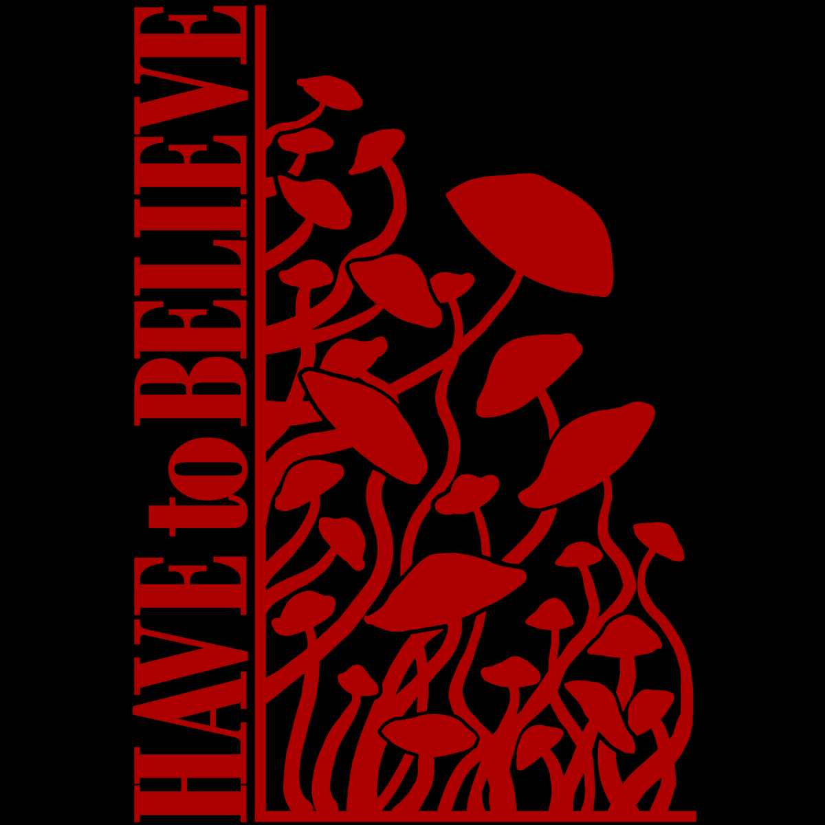 Have to Believe, Magic Mushrooms Graphic Tee, Fungus Fairy Grunge Alt T-Shirt